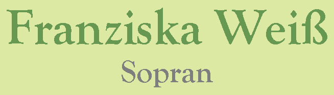 Franziska Weiss Sopran